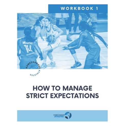(영문도서) How to Manage Strict Expectations: For basketball players Paperback, Independently Published, English, 9798866160419
