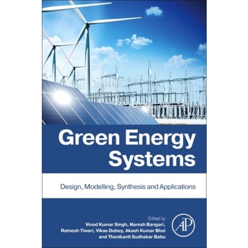 (영문도서) Green Energy Systems: Design Modelling Synthesis and Applications Paperback, Academic Press, English, 9780323951081