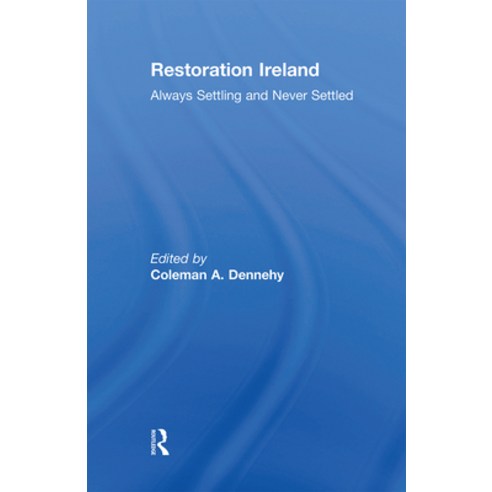 (영문도서) Restoration Ireland: Always Settling and Never Settled Paperback, Routledge, English, 9780367669683