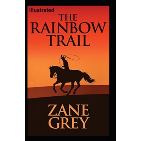 The Rainbow Trail Illustrated Paperback, Independently Published