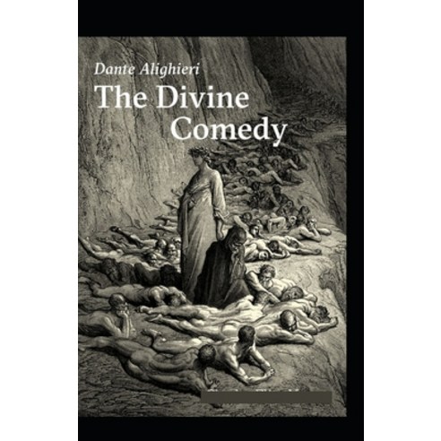 The Divine Comedy: (illustrated edition) Paperback, Independently Published, English, 9798711772521