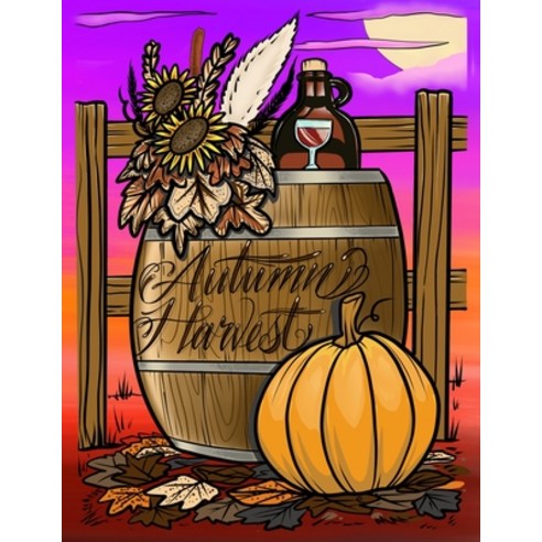 (영문도서) Autumn Harvest: Unique Designs to Cozy up to and de-stress while developing your creativity. Paperback, Independently Published, English, 9798498369679