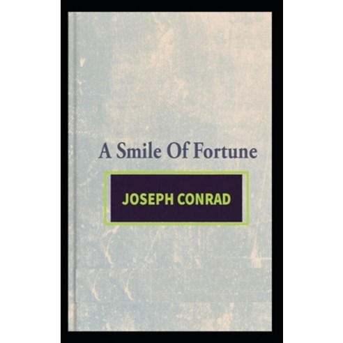 (영문도서) A Smile of Fortune: Joseph Conrad (Classics Literature) [Annotated] Paperback, Independently Published, English, 9798516559198