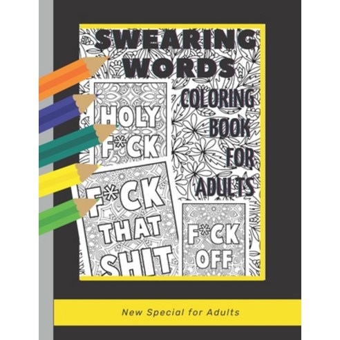 Swearing words coloring book for adults: Big Relaxation Adult Book with Funny Phrases - Suitable for... Paperback, Independently Published, English, 9798732260588