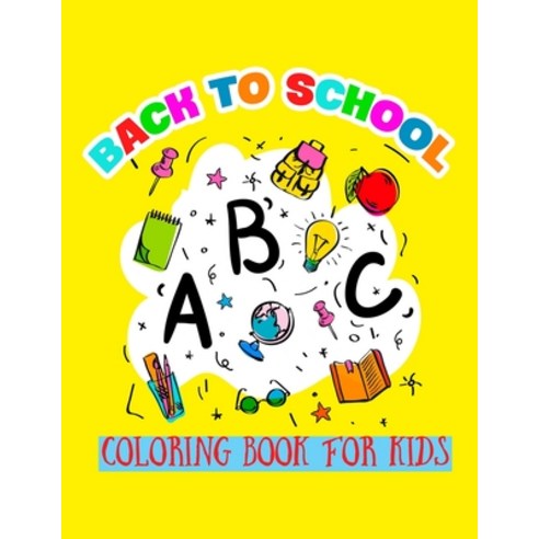 Back To School Coloring Book For Kids: Coloring Lovers Gift 45 Pages 8.5 x 11 inches Funny Gift F... Paperback, Independently Published