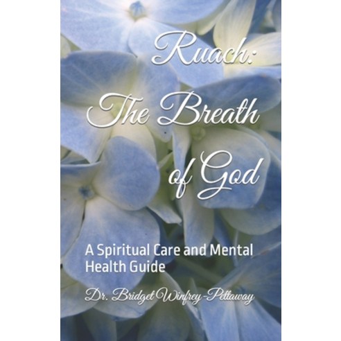 (영문도서) Ruach: The Breath of God: A Spiritual Care and Mental Health Guide Paperback, Independently Published, English, 9798372772274