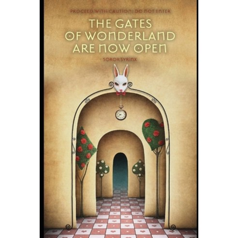 (영문도서) The Gates of Wonderland are Now Open Paperback, Independently Published, English, 9798371346056