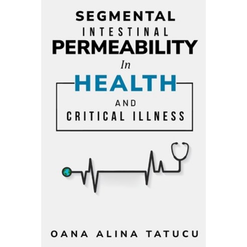 (영문도서) Segmental intestinal permeability in health and critical illness Paperback, Nomadicindian, English, 9781805262251
