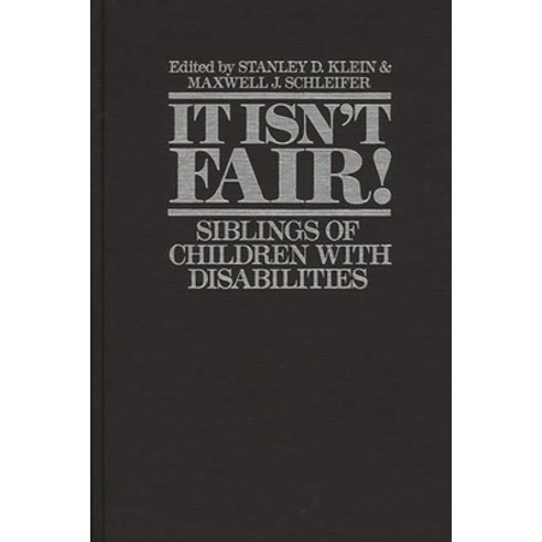 (영문도서) It Isn''t Fair! Siblings of Children with Disabilities Hardcover, Bloomsbury Publishing PLC, English, 9780897893329