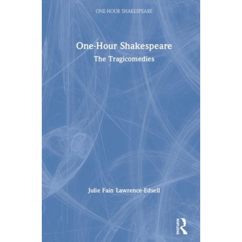 One-Hour Shakespeare: The Tragicomedies Hardcover, Routledge