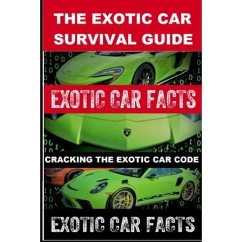 Exotic Car Facts II Cracking the Exotic Car Code: The Exotic Car ...