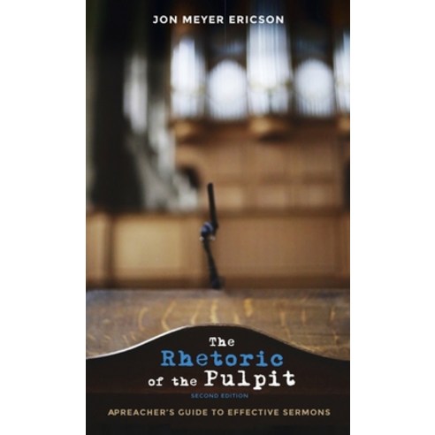 The Rhetoric of the Pulpit Second Edition Hardcover, Wipf & Stock Publishers