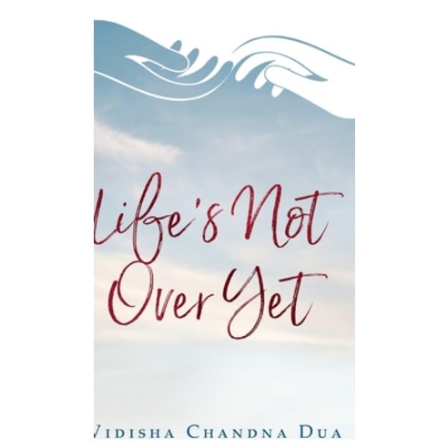 Life''s Not Over Yet Hardcover, Blurb
