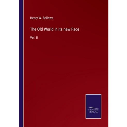 (영문도서) The Old World in its new Face: Vol. II Paperback, Salzwasser-Verlag, English, 9783375047863