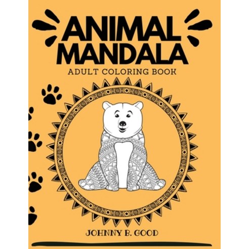 Animal Mandala Adult Coloring Book: Stress Relieving Designs Animals Mandalas Flowers Paisley Pat... Paperback, Newcommunicationline, English, 9781690437123