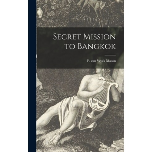 (영문도서) Secret Mission to Bangkok Hardcover, Hassell Street Press, English, 9781013444357