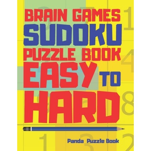 (영문도서) Brain Games Sudoku Puzzle Books Easy To Hard: The Most Popular Logic Games For Adults Paperback, Independently Published, English, 9798602579673