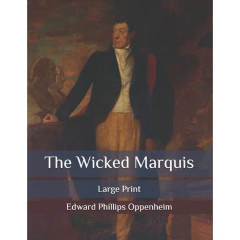 The Wicked Marquis: Large Print Paperback, Independently Published, English, 9798575416302
