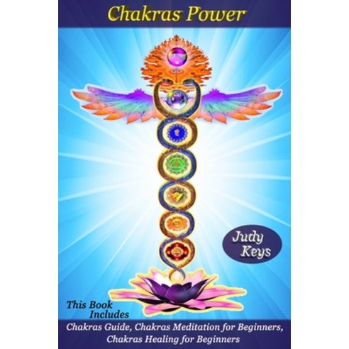 Chakras Power: This Book Includes: Chakras Guide Chakras Meditation for Beginners Chakras Healing ... Paperback, Independently Published, English, 9798572408249
