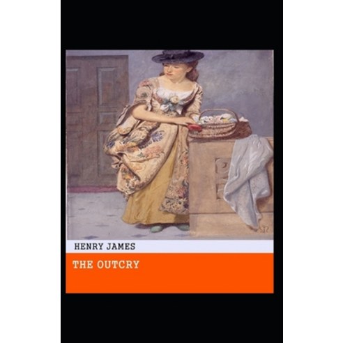 (영문도서) The Outcry: Henry James (Classic American Literature) [Annotated] Paperback, Independently Published, English, 9798508797720