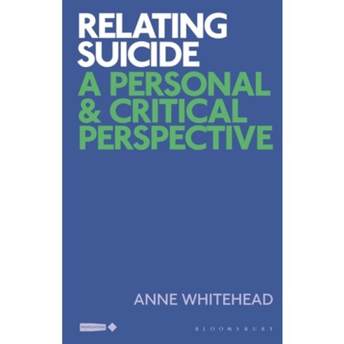 (영문도서) Relating Suicide: A Personal and Critical Perspective Hardcover, Bloomsbury Academic, English, 9781350192157
