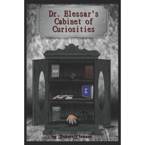 (영문도서) Dr. Elessar''s Cabinet of Curiosities: A collection of stories Paperback, Independently Published, English, 9798486647956