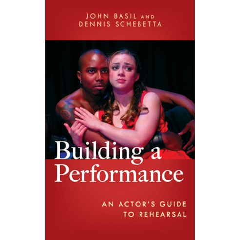 (영문도서) Building a Performance: An Actor''s Guide to Rehearsal Hardcover, Rowman & Littlefield Publis..., English, 9781538161302