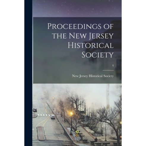 (영문도서) Proceedings of the New Jersey Historical Society; 4 Paperback, Legare Street Press, English, 9781015312319