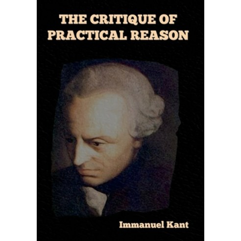 (영문도서) The Critique of Practical Reason Hardcover, Indoeuropeanpublishing.com, English, 9781644397381