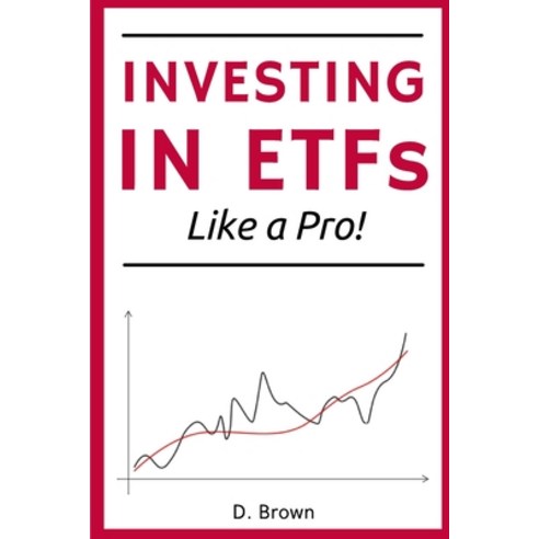 (영문도서) Investing in ETFs like a Pro!: A Simple Guide to Master the Art of ETFs Investing. Discover h... Paperback, Investing Academy, English, 9781803255743