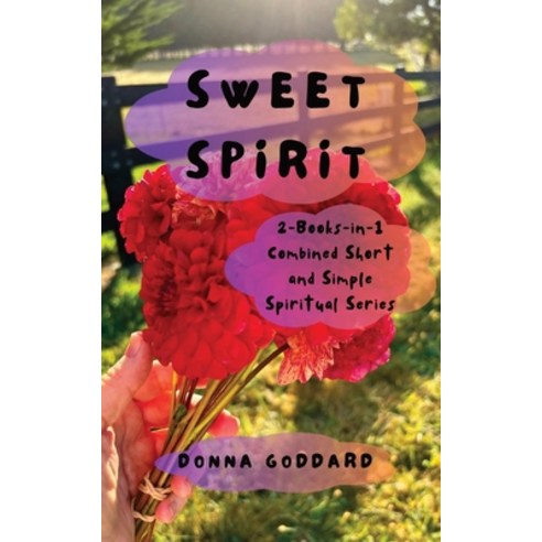 (영문도서) Sweet Spirit: Combined Volume Paperback, Donna Goddard, English, 9780648611318