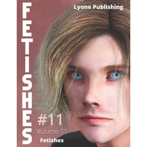 (영문도서) Fetishes: Volume 11 Paperback, Independently Published, English, 9798398919516