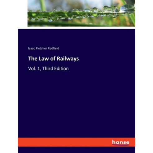 (영문도서) The Law of Railways: Vol. 1 Third Edition Paperback, Hansebooks, English, 9783337813055
