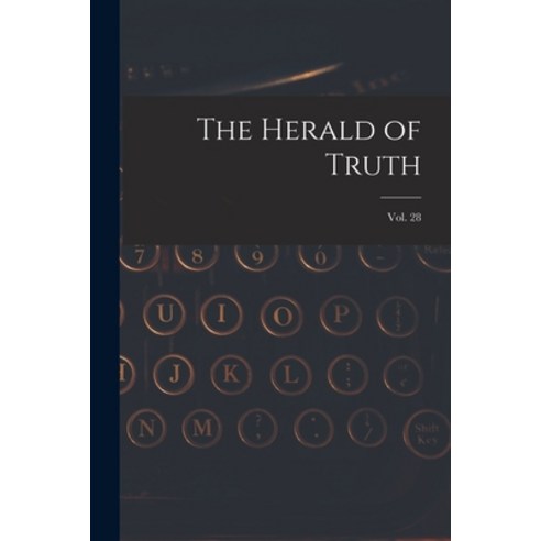 (영문도서) The Herald of Truth; Vol. 28 Paperback, Legare Street Press, English, 9781015081222