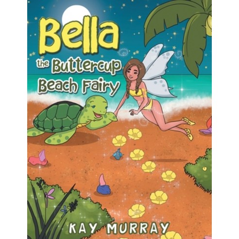 Bella the Buttercup Beach Fairy: New Edition Paperback, Matchstick Literary