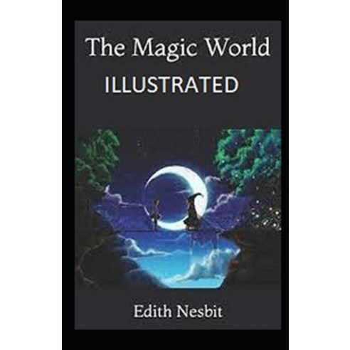 The Magic World Illustrated Paperback, Independently Published