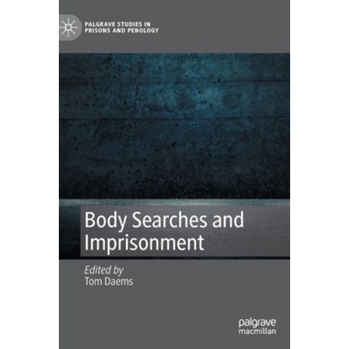 (영문도서) Body Searches and Imprisonment Hardcover, Palgrave MacMillan, English, 9783031204500