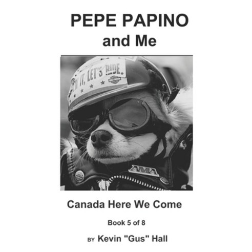 (영문도서) Pepe Papino and Me: Canada Here We Come Paperback, Independently Published, English, 9798394450983