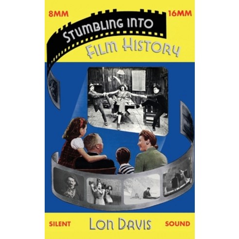 (영문도서) Stumbling into Film History (hardback) Hardcover, BearManor Media, English, 9798887713847