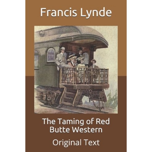 The Taming of Red Butte Western: Original Text Paperback, Independently Published