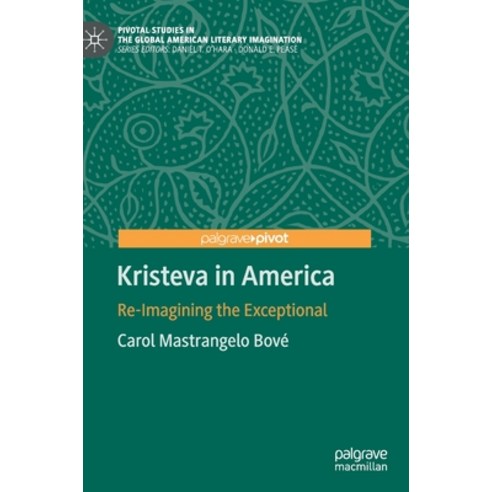 Kristeva in America: Re-Imagining the Exceptional Hardcover, Palgrave Pivot, English, 9783030599119