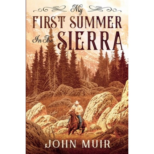 My First Summer in the Sierra (Annotated) Paperback, Independently Published