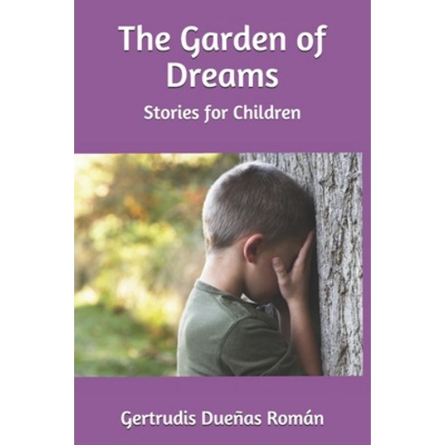 The Garden of Dreams: Stories for Children (Version) Paperback, Independently Published, English, 9798578109782