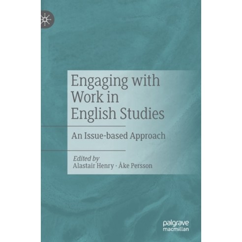 (영문도서) Engaging with Work in English Studies: An Issue-Based Approach Hardcover, Palgrave MacMillan, 9783030697198
