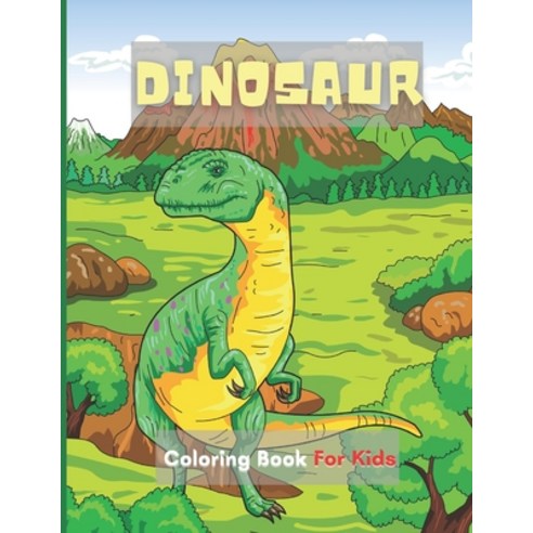 Dinosaur Coloring Book For Kids: 50 Unique Cute Dinosaurs'' Coloring Pages For Ages 4-8 Child And Fo... Paperback, Independently Published, English, 9798693260498