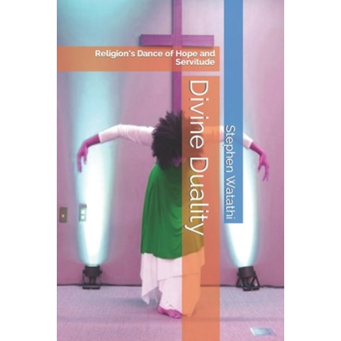 (영문도서) Divine Duality: Religion''s Dance of Hope and Servitude Paperback, Independently Published, English, 9798397746755