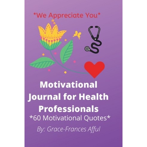 Motivational Journal For Health Professionals Paperback, Grace-Frances Afful