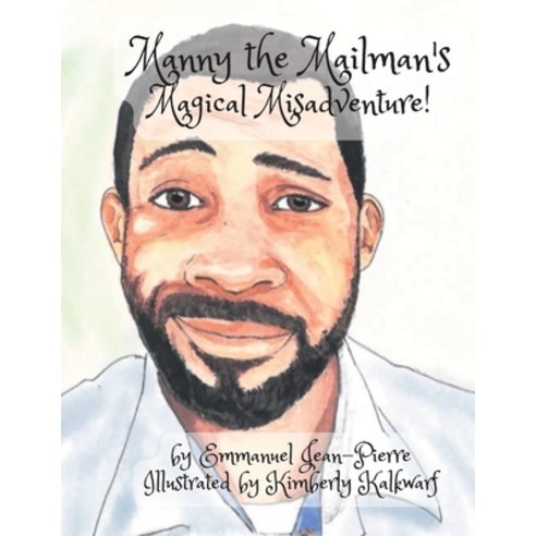 (영문도서) Manny the Mailman and his Magical Misadventure Paperback, Lulu.com, English, 9781387776382
