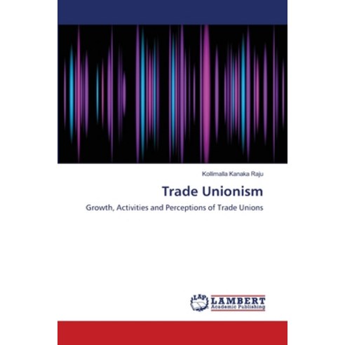 (영문도서) Trade Unionism Paperback, LAP Lambert Academic Publis..., English, 9783659499562