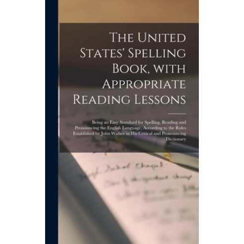 (영문도서) The United States'' Spelling Book With Appropriate Reading Lessons: Being an Easy Standard fo... Hardcover, Legare Street Press, English, 9781013407222